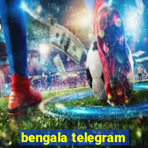 bengala telegram